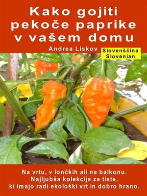 cover image of Kako gojiti pekoče paprike v vašem domu. Na vrtu, v lončkih ali na balkonu